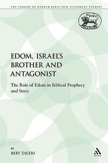 edom, israel´s brother and antagonist,the role of edom in biblical prophecy and story