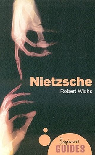Nietzsche: A Beginner's Guide (en Inglés)