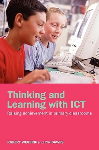 thinking and learning with ict,raising achievement in primary classrooms