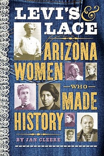 levi`s & lace,arizona women who made history (in English)