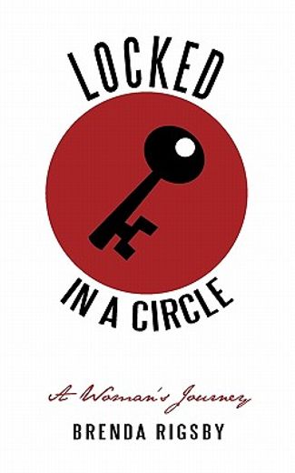 locked in a circle,a woman`s journey (en Inglés)