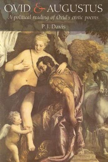 ovid and augustus,a political reading of ovid´s erotic poems