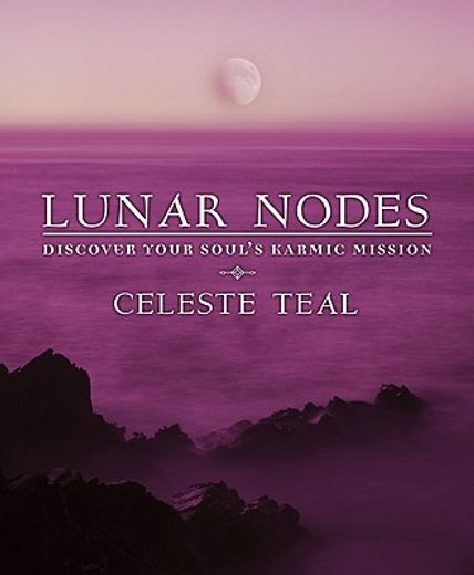 Lunar Nodes: Discover Your Soul's Karmic Mission (en Inglés)