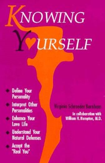 knowing yourself,define your personality : interpret other personalities : enhance your love life : understand your n