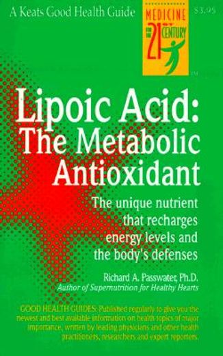 lipoic acid,the metabolic antioxidant (en Inglés)