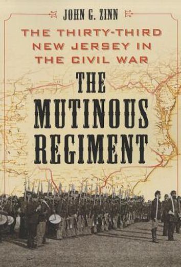 mutinous regiment,the thirty-third new jersey in the civil war