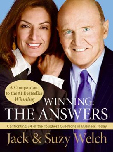winning,the answers: confronting 74 of the toughest questions in business today (en Inglés)