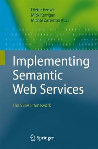 implementing semantic web services,the sesa framework