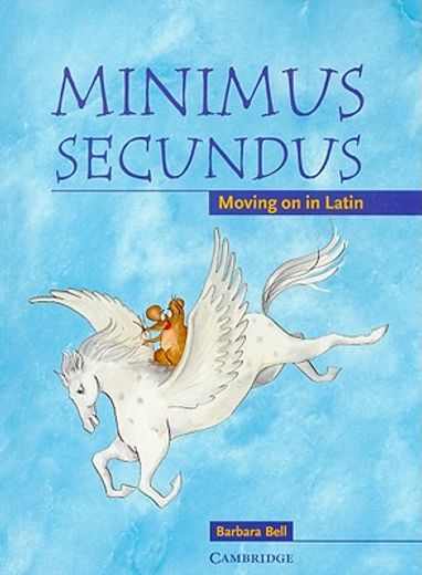 Minimus Secundus Pupil's Book: Moving on in Latin (en Inglés)