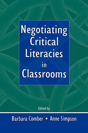 negotiating critical literacies in classrooms