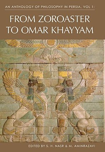 an anthology of philosophy in persia,from zoroaster to umar khayyam