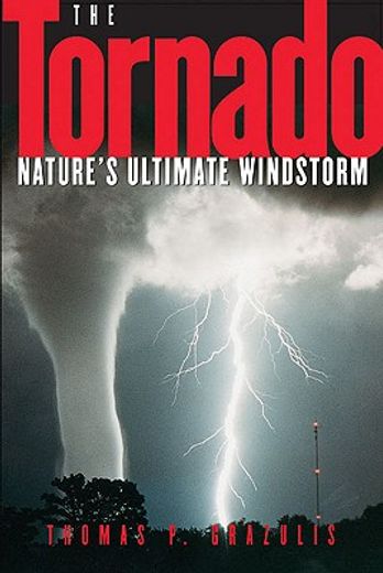 the tornado,nature´s ultimate windstorm (en Inglés)
