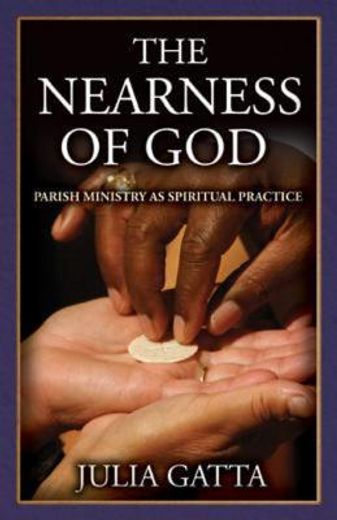 the nearness of god,parish ministry as spiritual practice (en Inglés)