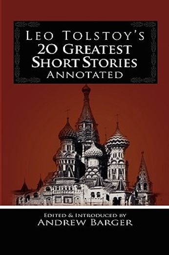 leo tolstoy`s 20 greatest short stories