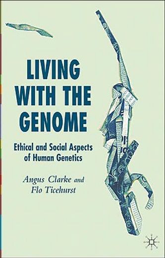 living with the genome,ethical and social aspects of human genetics