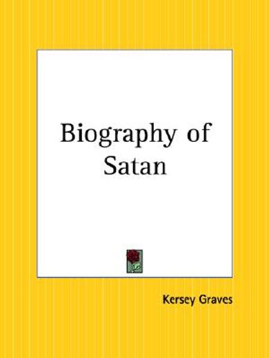 biography of satan,or a historical exposition of the devil & his fiery dominions