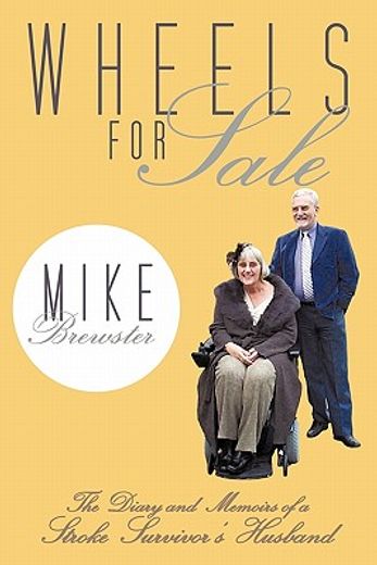 wheels for sale,the diary and memoirs of a stroke survivor`s husband