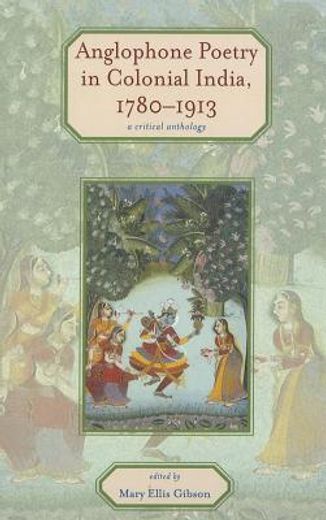 anglophone poetry in colonial india, 1780-1913,a critical anthology