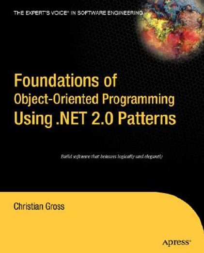 foundations of object-oriented programming using .net 2.0 patterns (en Inglés)