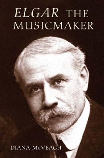 Elgar the Music Maker (in English)