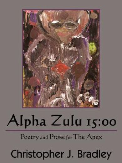 alpha zulu 15:00: poetry and prose for the apex