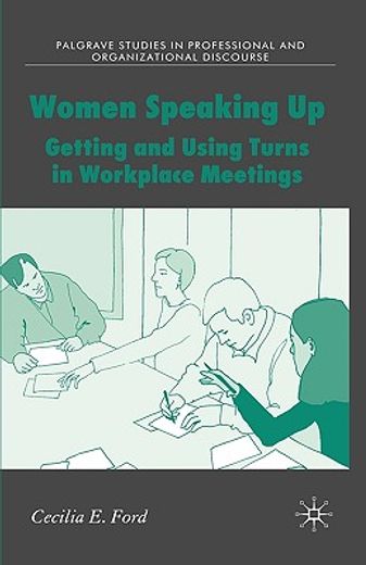 women speaking up,getting and using turns in workplace meetings