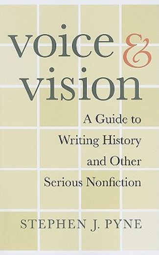 voice & vision,a guide to writing history and other serious nonfiction