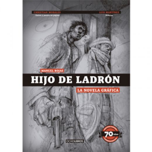 Hijo de ladrón. La novela gráfica. Edicion 70 años (in Spanish)