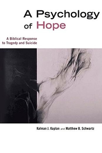 a psychology of hope,a biblical response to tragedy and suicide