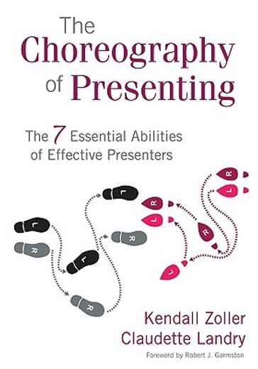the choreography of presenting,the 7 essential abilities of effective presenters