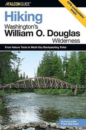 hiking washington´s william o. douglas wilderness,a guide to the area´s greatest hiking adventures