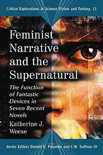 feminist narrative and the supernatural,the function of fantastic devices in seven recent novels