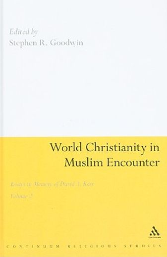 world christianity in muslim encounter,essays in memory of david a. kerr