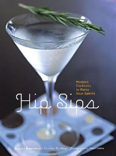 hip sips,modern cocktails to raise your spirits