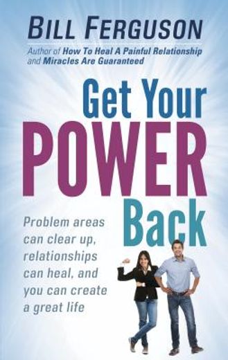 get your power back,find and remove the underlying conditions that destroy love and sabotage your life