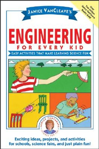 janice vancleave´s engineering for every kid,easy activities that make learning science fun