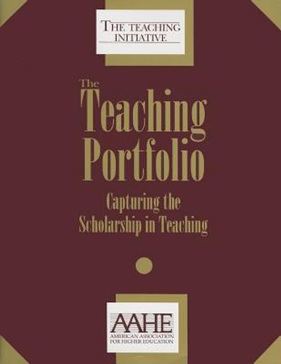 The Teaching Portfolio: Capturing the Scholarship in Teaching (en Inglés)
