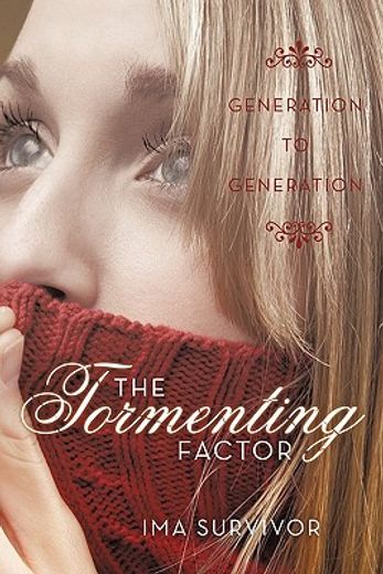 the tormenting factor,generation to generation