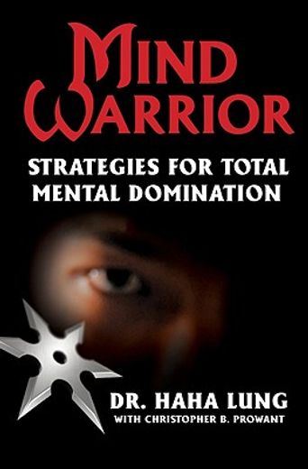 Mind Warrior: Strategies for Total Mind Domination (en Inglés)