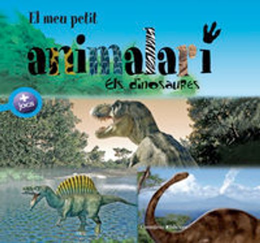 El meu petit animalari. Els dinosaures