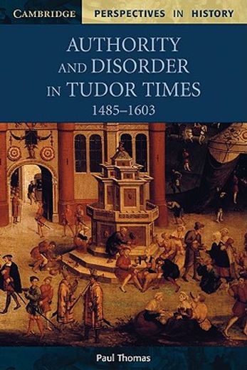 authority and disorder in tudor times,1461-1603