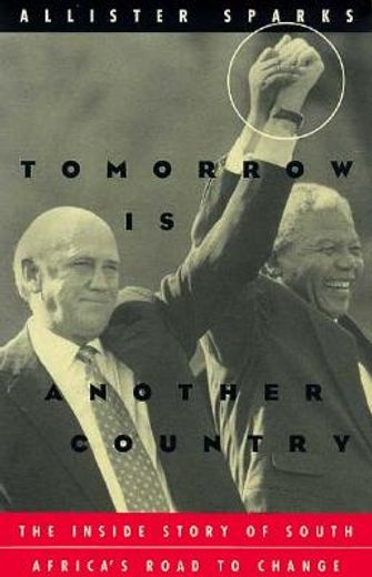 tomorrow is another country,the inside story of south africa´s road to change