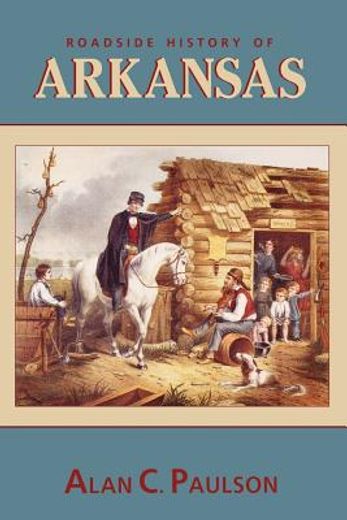 roadside history of arkansas (en Inglés)