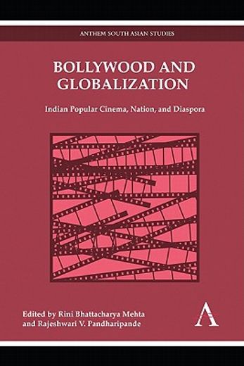 bollywood and globalization,indian popular cinema, nation, and diaspora