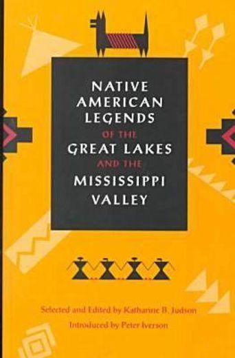 native american legends of the great lakes and the mississippi valley (en Inglés)