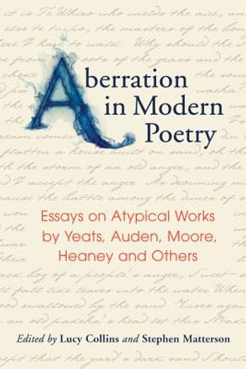 aberration in poetry,essays on atypical works from yeats and auden to larkin, heaney, gluck and others