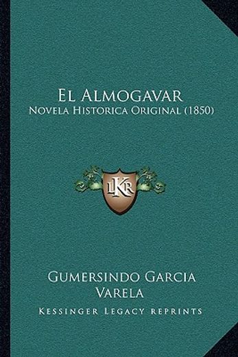 El Almogavar: Novela Historica Original (1850)