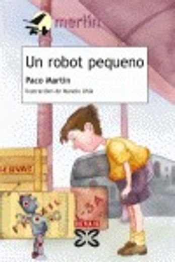 Un robot pequeno (Infantil E Xuvenil - Merlín - De 7 Anos En Diante)