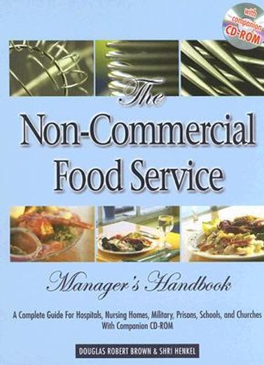 the non-commercial food service manager´s handbook,a complete guide for hospitals, nursing homes, military, prisons, schools, and churches