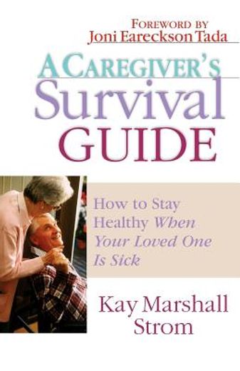 a caregiver´s survival guide,how to stay healthy when your loved one is sick